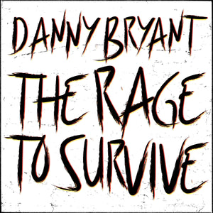 Danny Bryant - The Rage To Survive (CD)