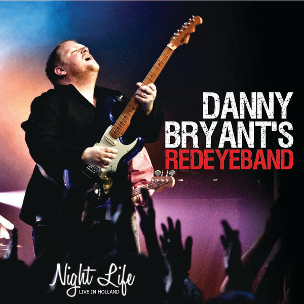 Danny Bryant's Redeyeband - Night Life - Live In Holland (CD)