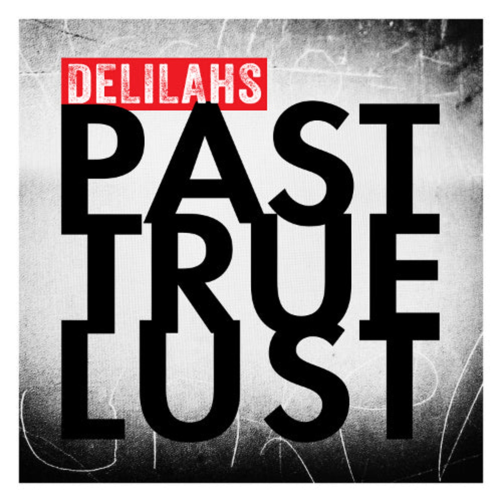 Delilahs - Past True Lust (CD)