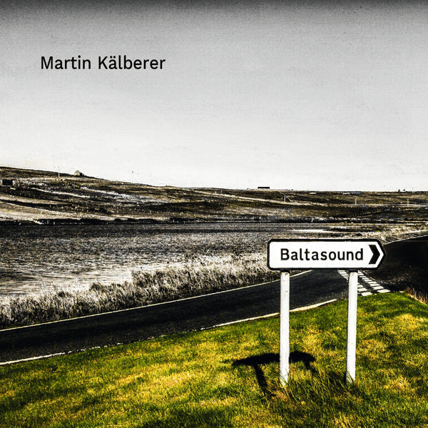 Martin Kälberer - Baltasound (CD)