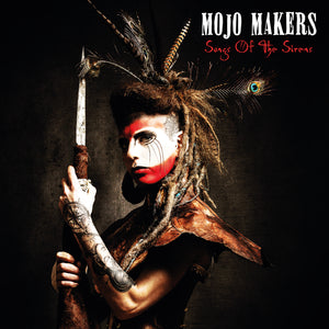 Mojo Makers - Songs Of The Sirens (CD)