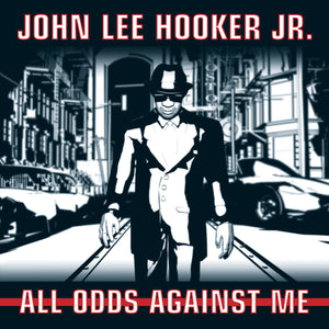 John Lee Hooker Jr. - All Odds Against Me (CD)