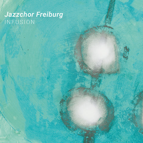 Jazz Choir Freiburg - Infusion (CD)