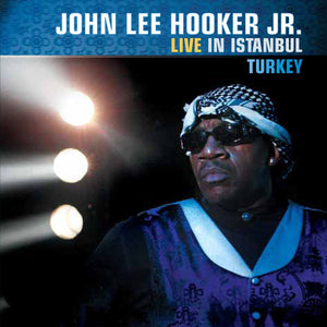 John Lee Hooker Jr. - Live In Turkey (CD)