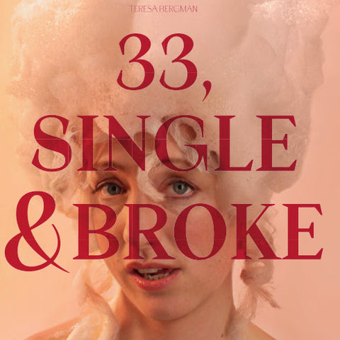 Teresa Bergman - 33, Single & Broke (Vinyl)
